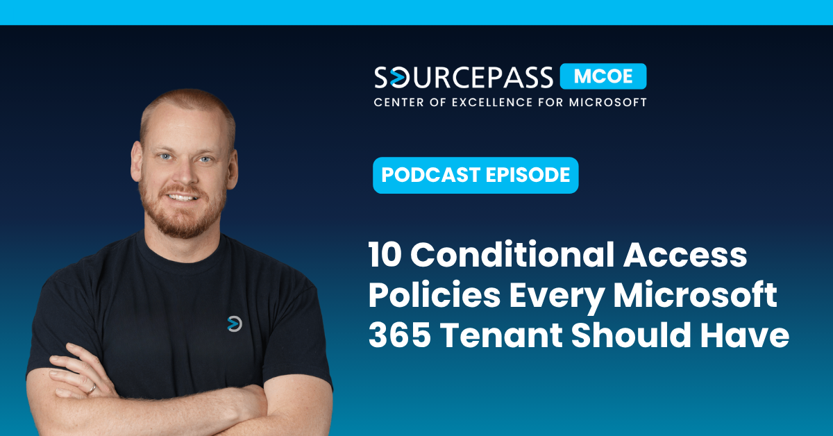 10 Conditional Access Policies Every Microsoft 365 Tenant Should Have