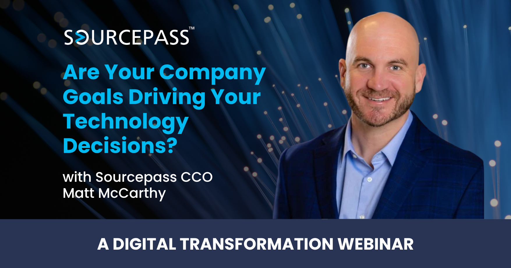 Are Your Company Goals Driving Your Technology Decisions? with Sourcepass CCO Matt McCarthy