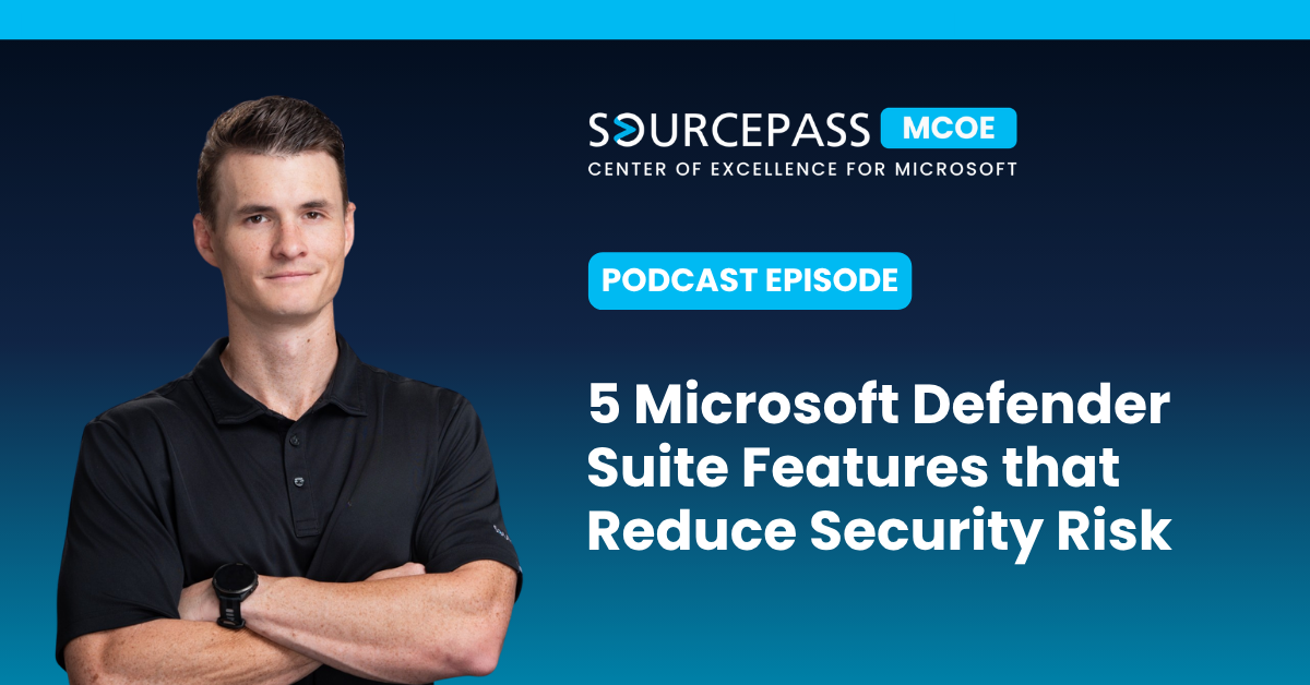 5 Microsoft Defender Suite Features that Reduce Security Risk