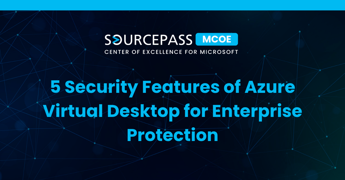 5 Security Features of Azure Virtual Desktop for Enterprise Protection