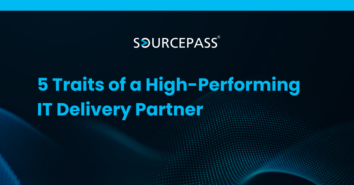 5 Traits of a High-Performing IT Delivery Partner