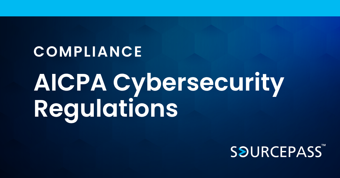 Understanding AICPA Cybersecurity Regulations: A Guide for IT & Security Professionals