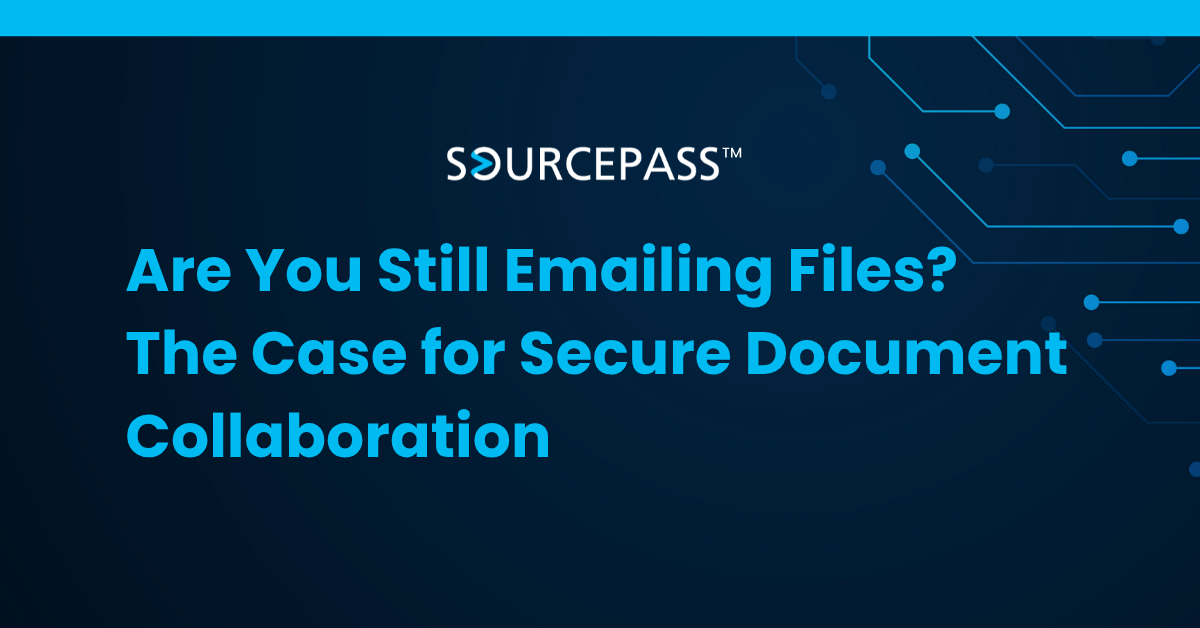 Are You Still Emailing Files? The Case for Secure Document Collaboration