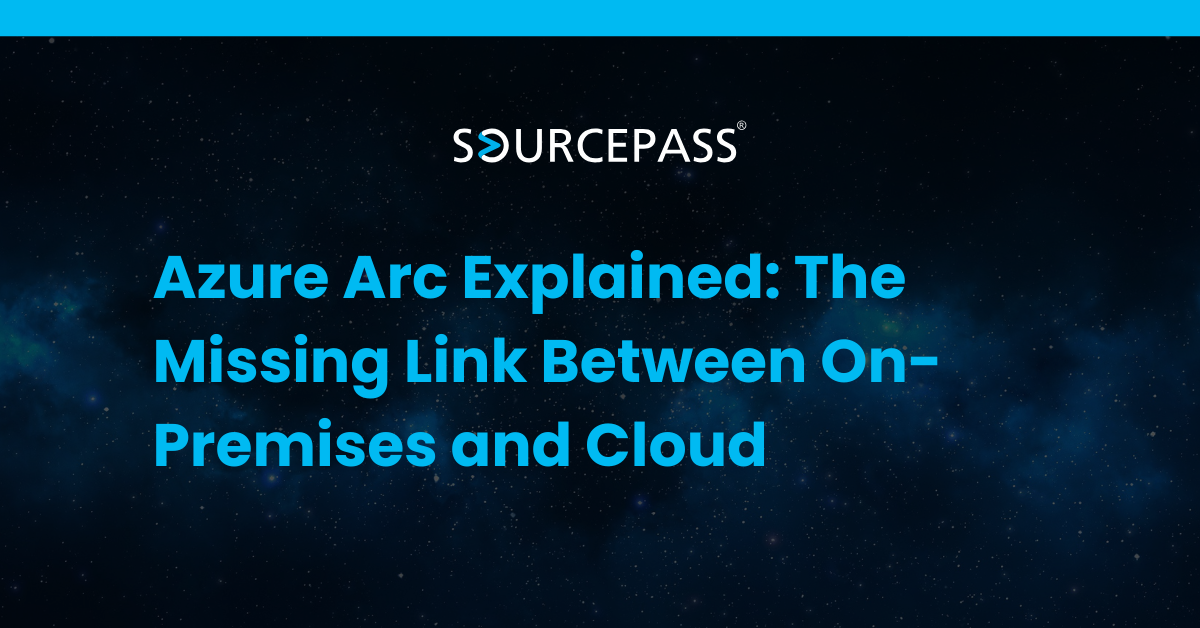 Azure Arc Explained: The Missing Link Between On-Premises and Cloud