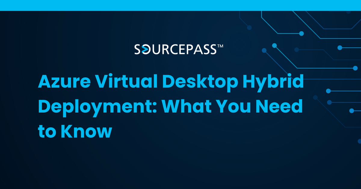 Azure Virtual Desktop Hybrid Deployment: What You Need to Know