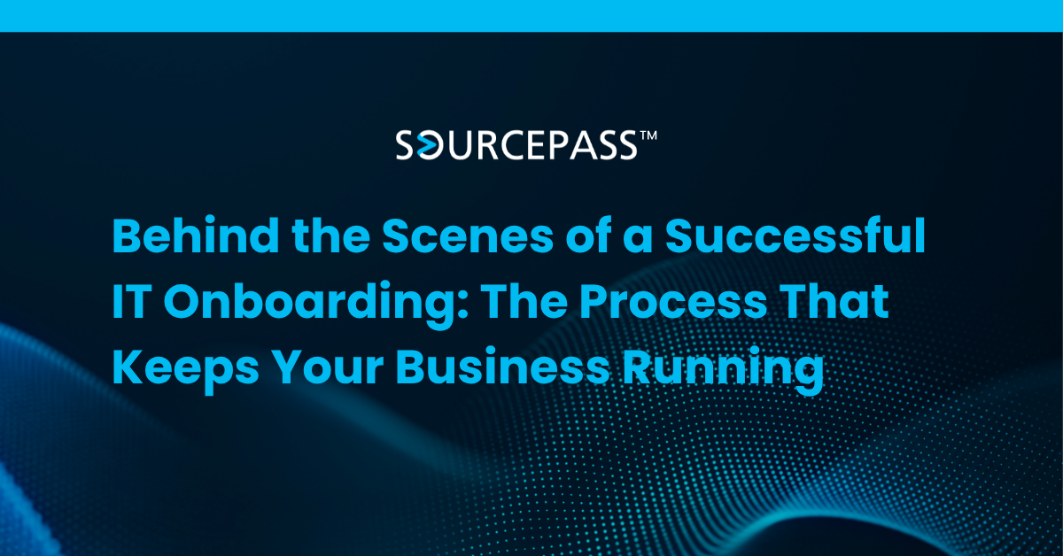 Behind the Scenes of a Successful IT Onboarding: The Process That Keeps Your Business Running