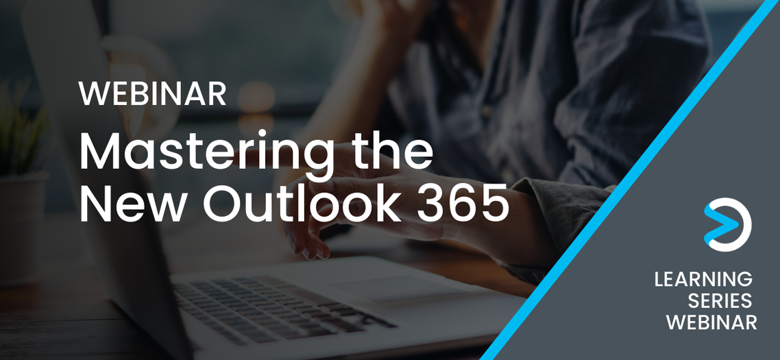 [Learning Series Webinar] Mastering the New Outlook 365