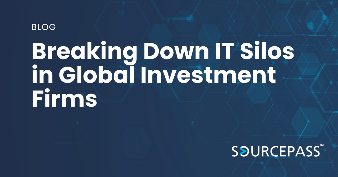Breaking Down IT Silos in Global Investment Firms