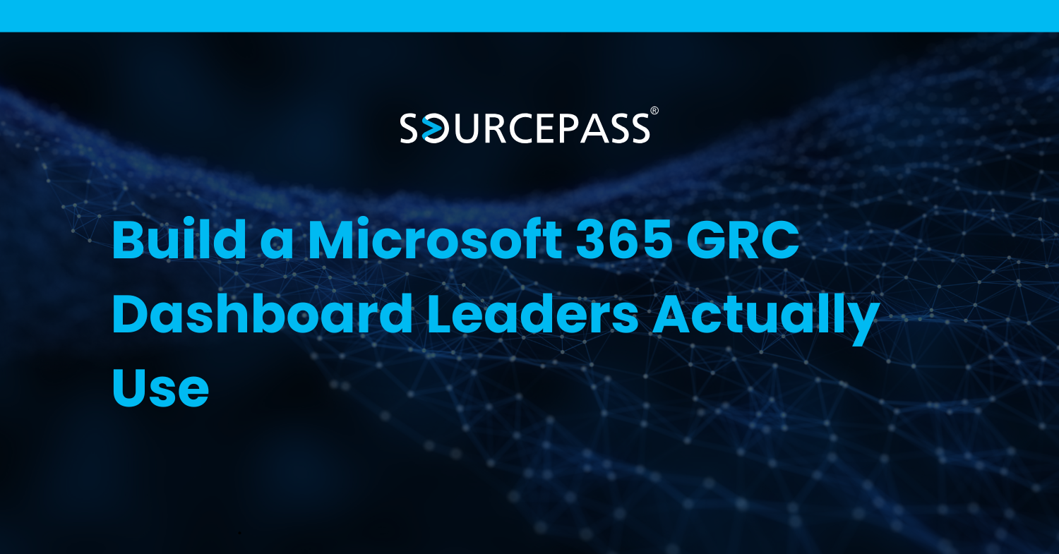 Build a Microsoft 365 GRC Dashboard Leaders Actually Use