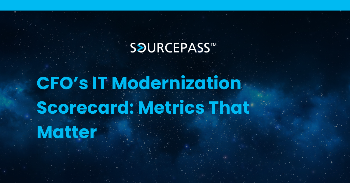 CFO’s IT Modernization Scorecard: Metrics That Matter