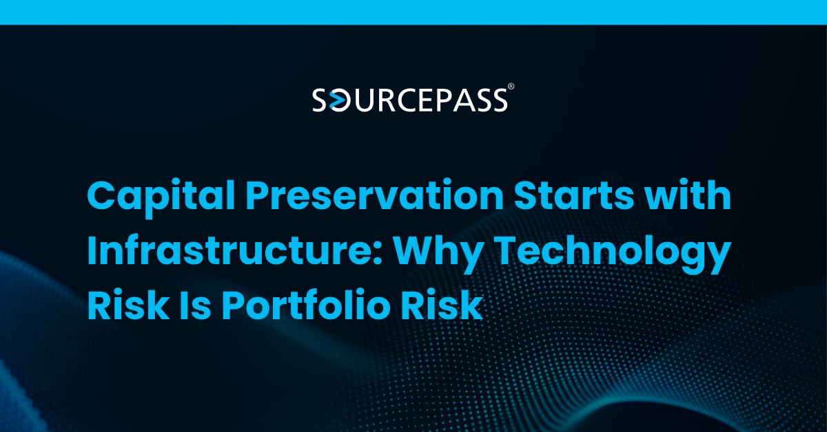 Capital Preservation Starts with Infrastructure: Why Technology Risk Is Portfolio Risk
