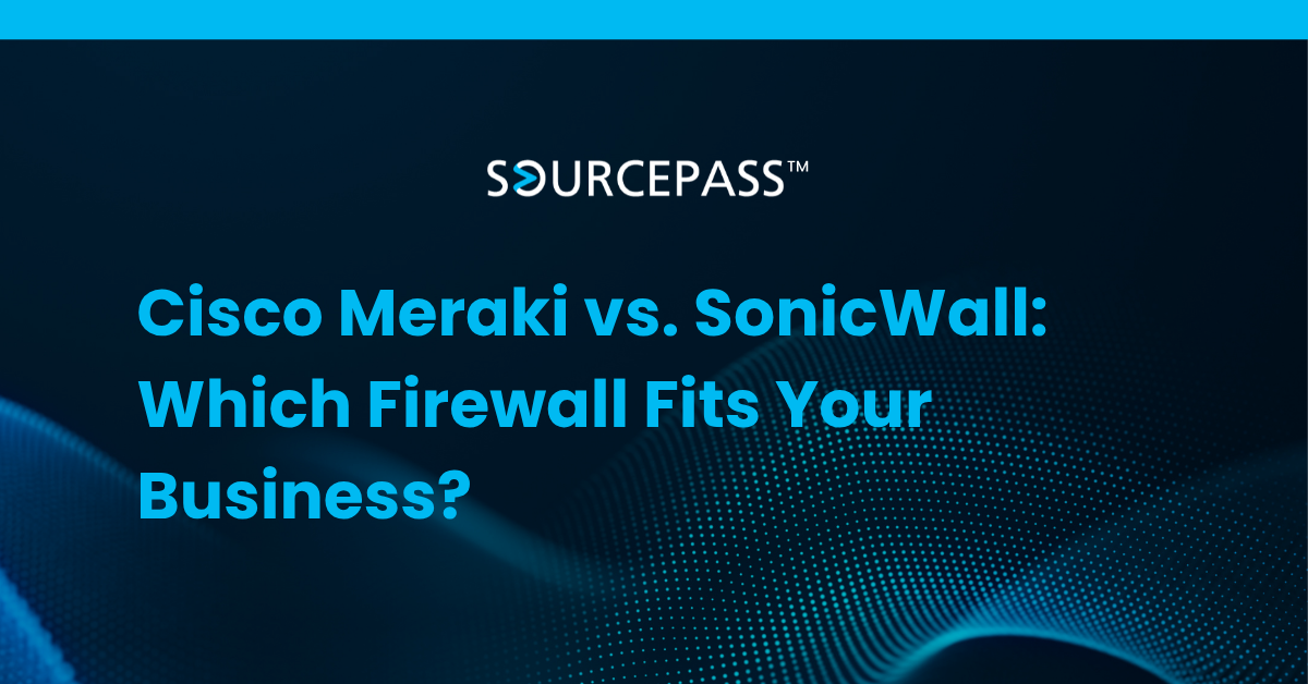 Cisco Meraki vs. SonicWall: Which Firewall Fits Your Business?