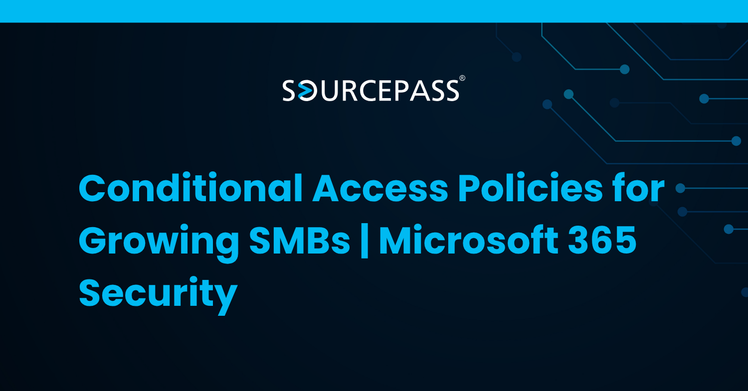 Conditional Access Policies for Growing SMBs | Microsoft 365 Security