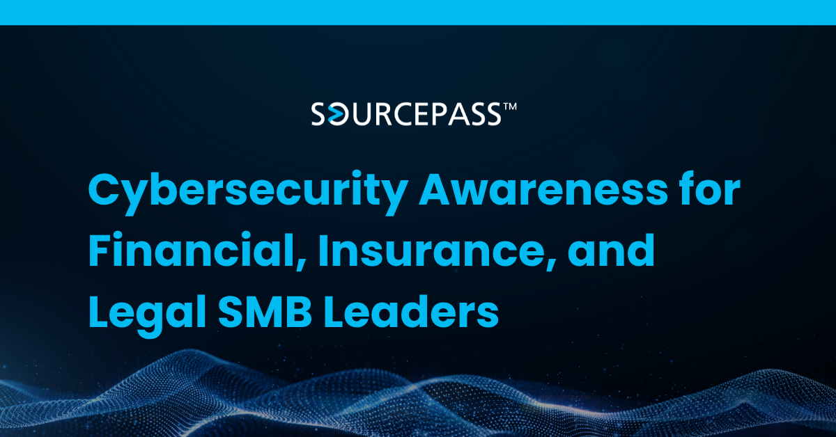 Cybersecurity Awareness for Financial, Insurance, and Legal SMB Leaders