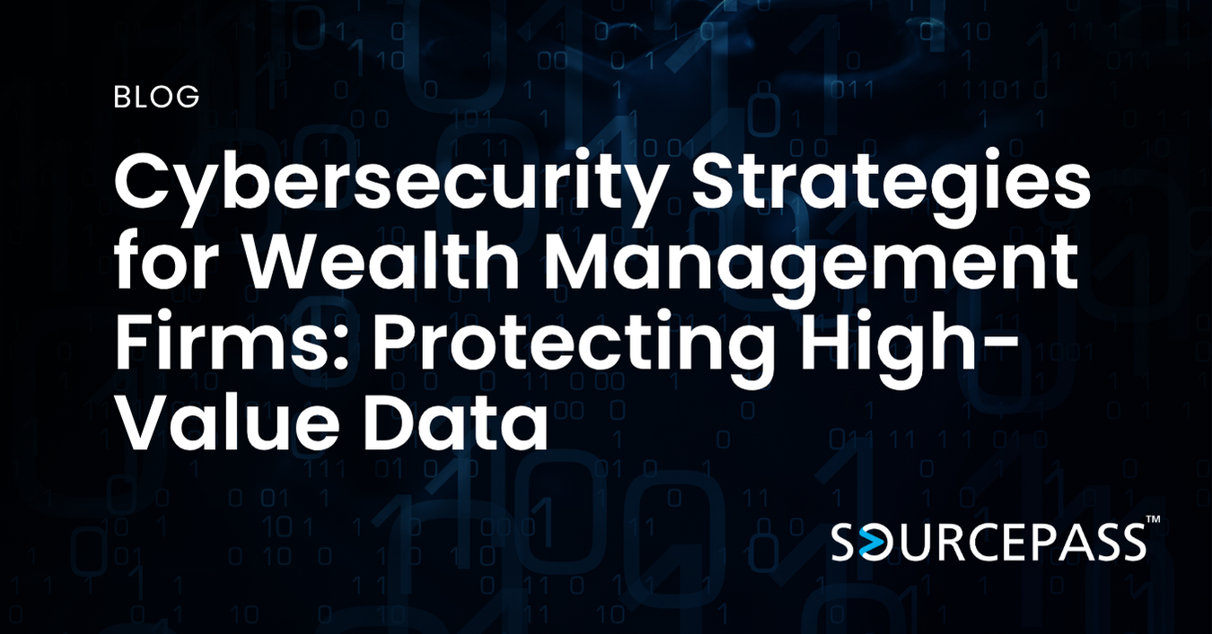 Cybersecurity Strategies for Wealth Management Firms: Protecting High-Value Data