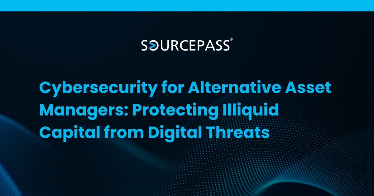 Cybersecurity for Alternative Asset Managers: Protecting Illiquid Capital from Digital Threats