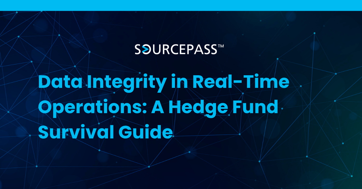 Data Integrity in Real-Time Operations: A Hedge Fund Survival Guide
