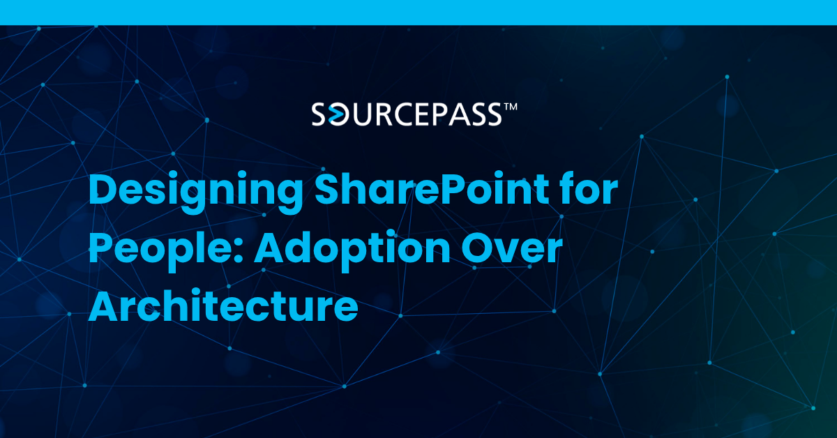 Designing SharePoint for People: Adoption Over Architecture