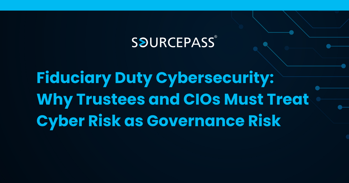 Fiduciary Duty Cybersecurity: Why Trustees and CIOs Must Treat Cyber Risk as Governance Risk