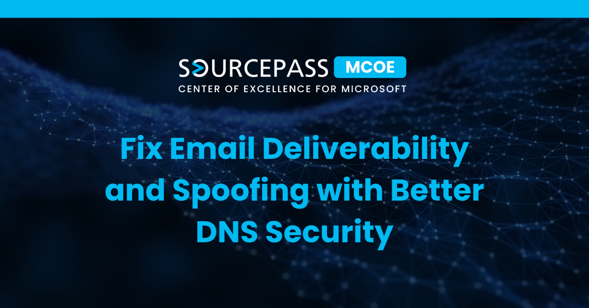 Fix Email Deliverability and Spoofing with Better DNS Security
