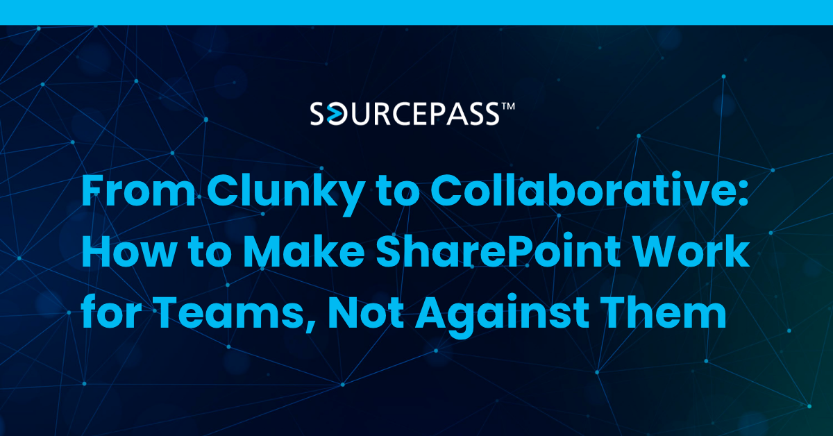 From Clunky to Collaborative: How to Make SharePoint Work for Teams, Not Against Them