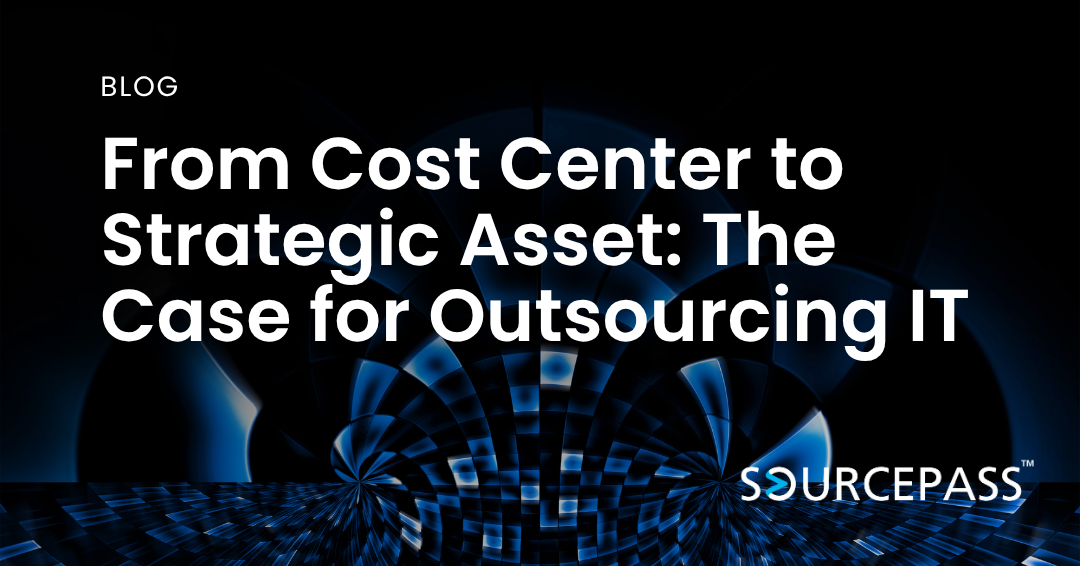 From Cost Center to Strategic Asset: The Case for Outsourcing IT 