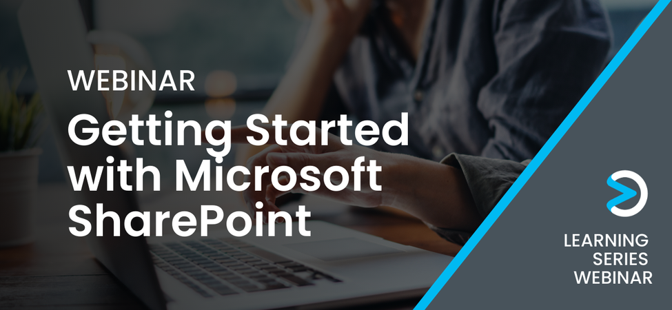 [Learning Series Webinar] Getting Started with Microsoft SharePoint