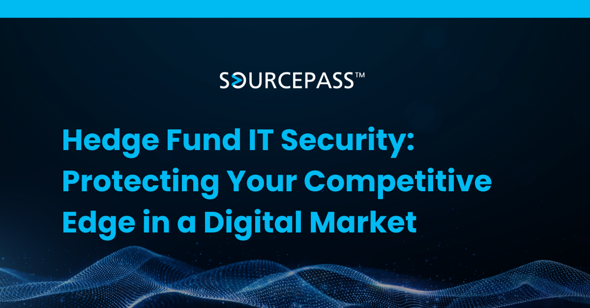 Hedge Fund IT Security: Protecting Your Competitive Edge in a Digital Market