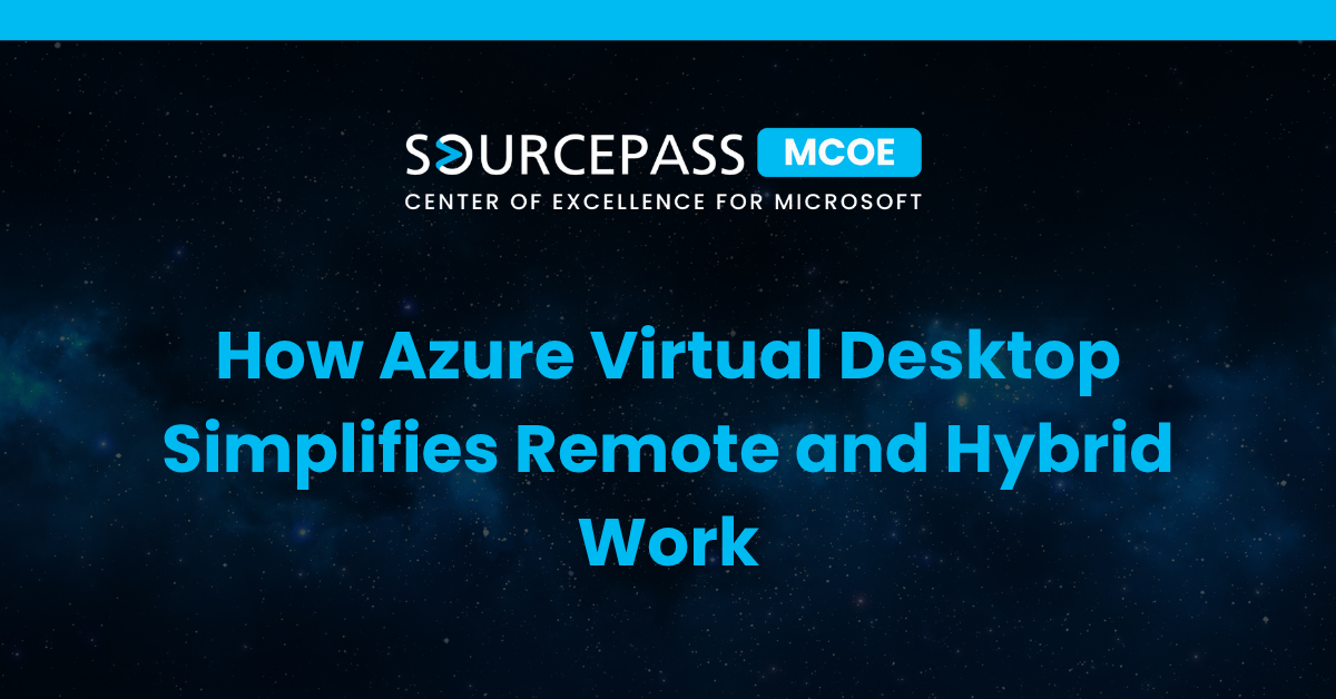 How Azure Virtual Desktop Simplifies Remote and Hybrid Work