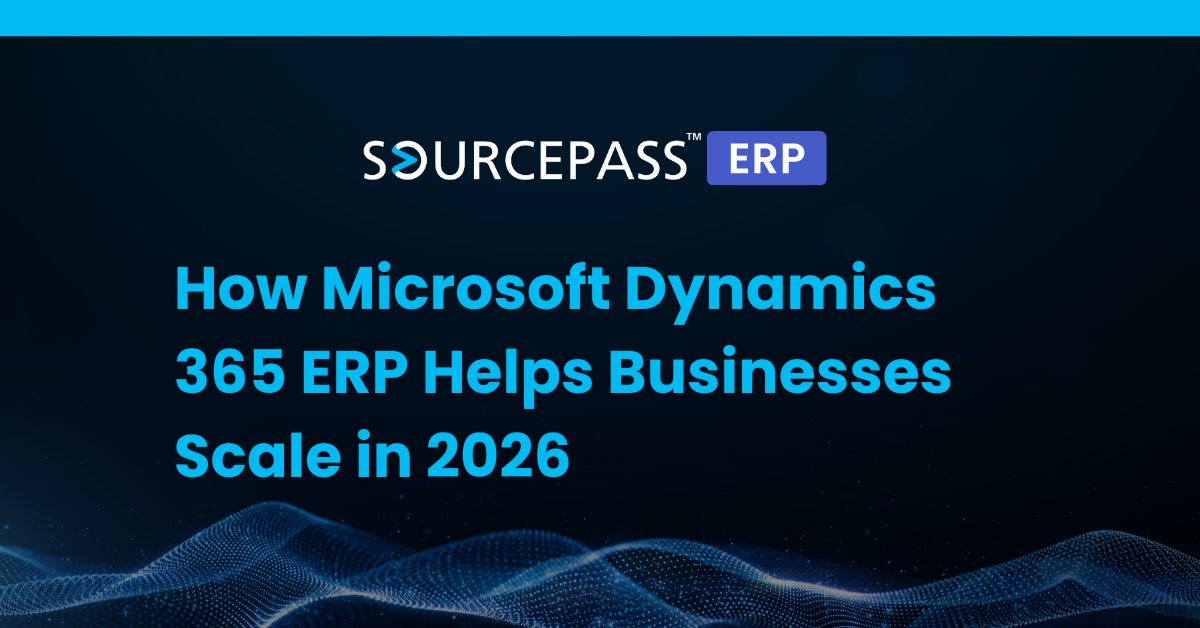 How Microsoft Dynamics 365 ERP Helps Businesses Scale in 2026