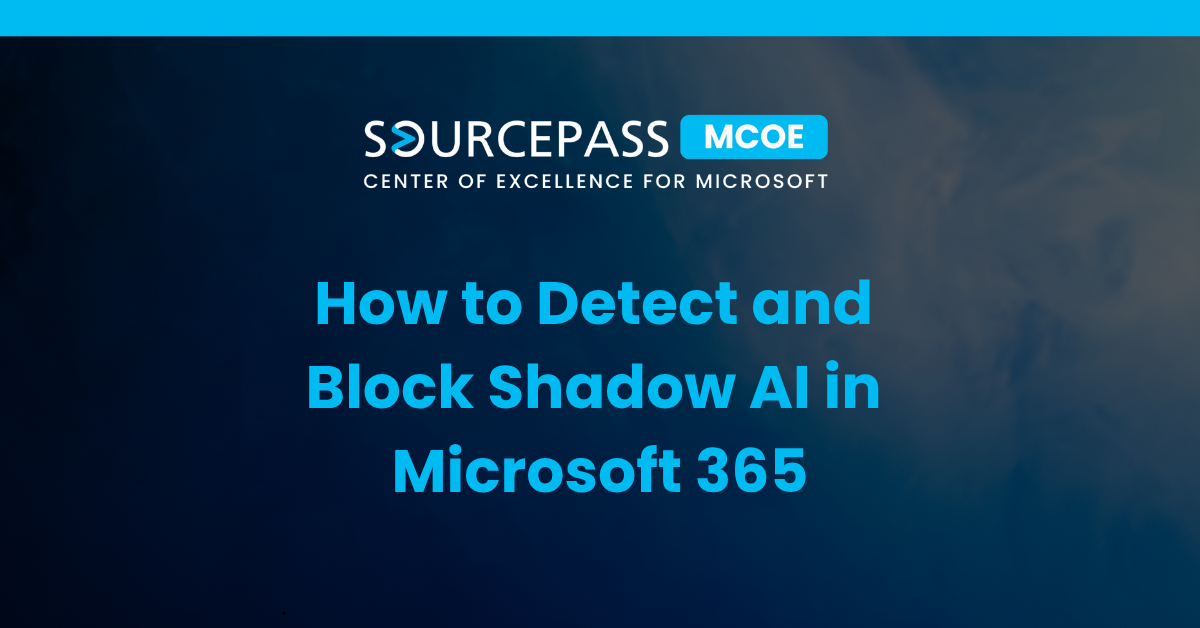 How to Detect and Block Shadow AI in Microsoft 365