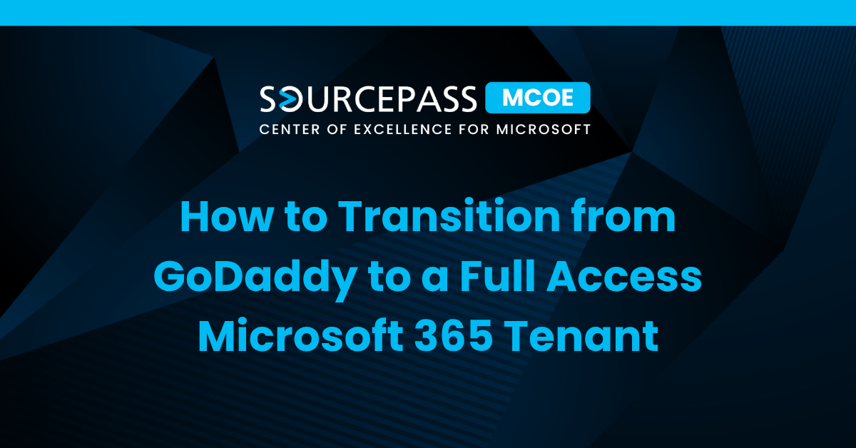 How to Transition from GoDaddy to a Full Access Microsoft 365 Tenant