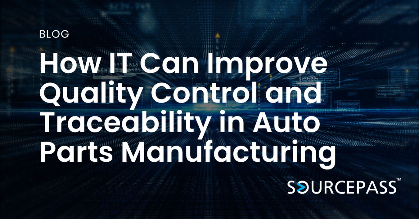 How IT Can Improve Quality Control and Traceability in Auto Parts Manufacturing