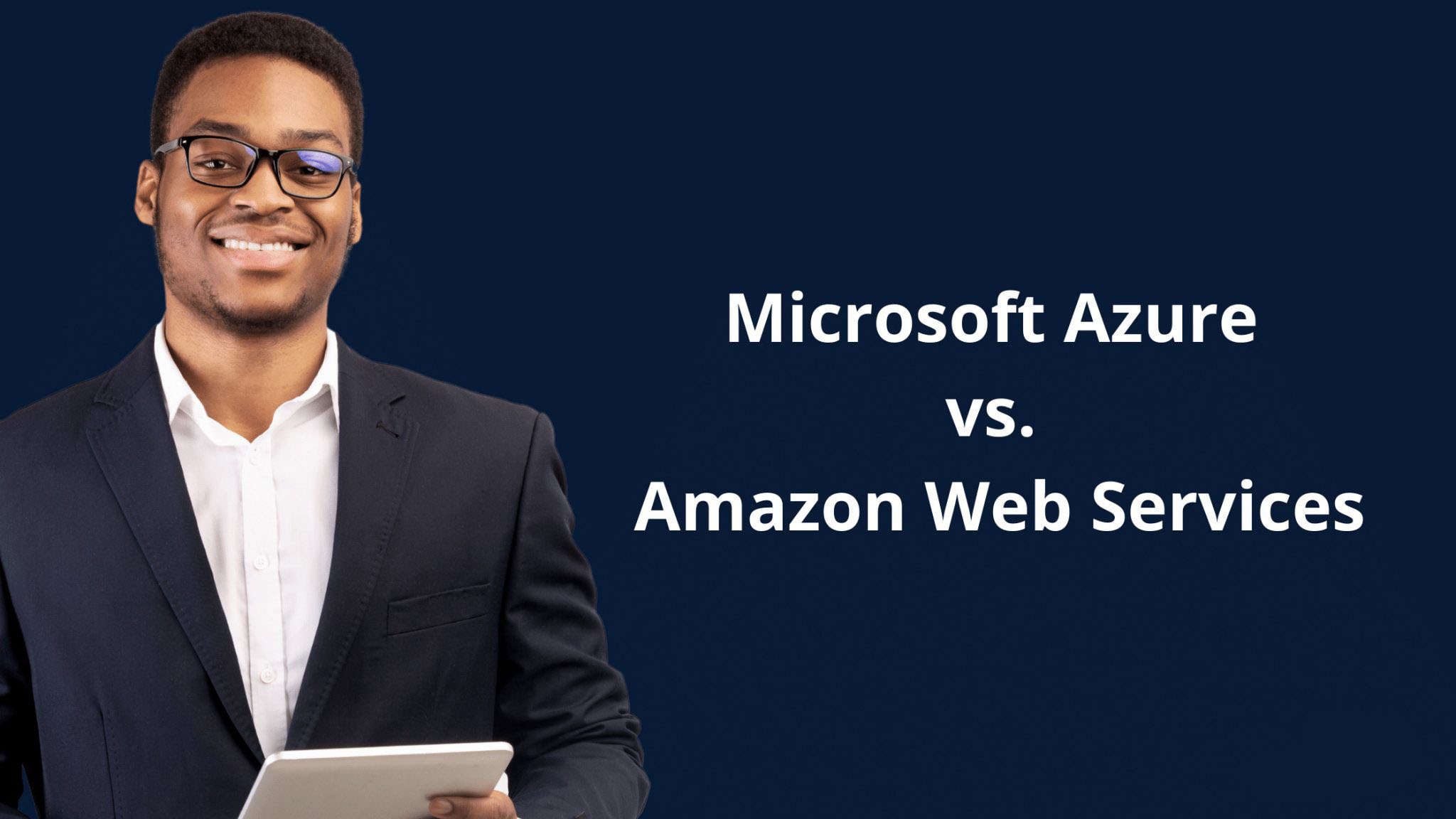 Microsoft Azure vs. Amazon Web Services
