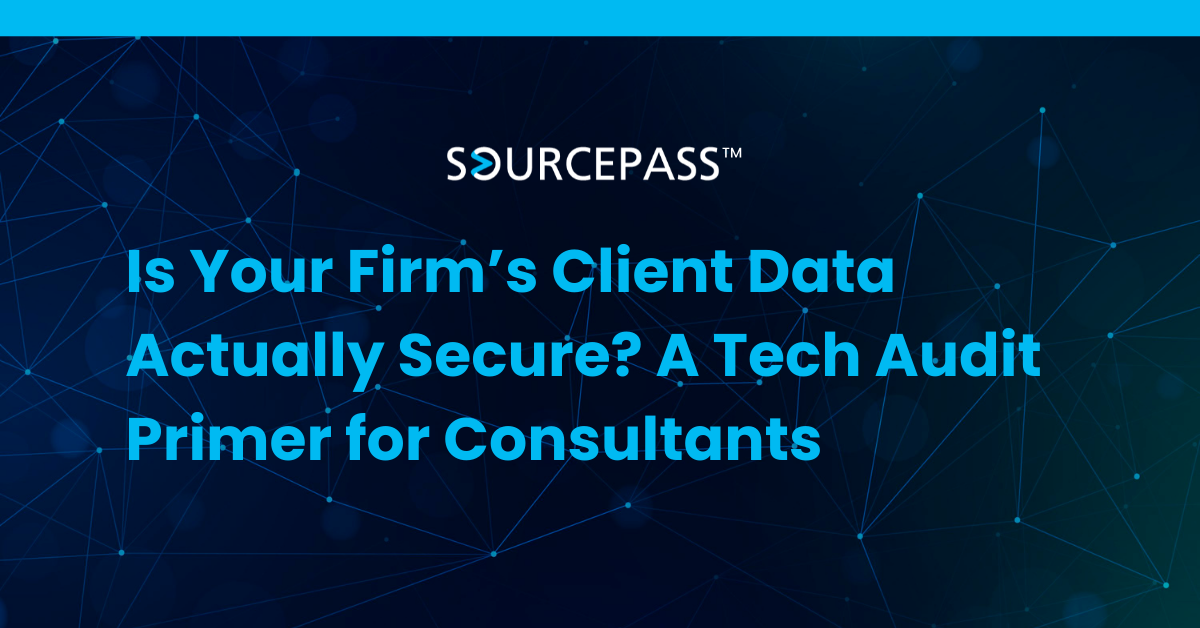 Is Your Firm’s Client Data Actually Secure? A Tech Audit Primer for Consultants