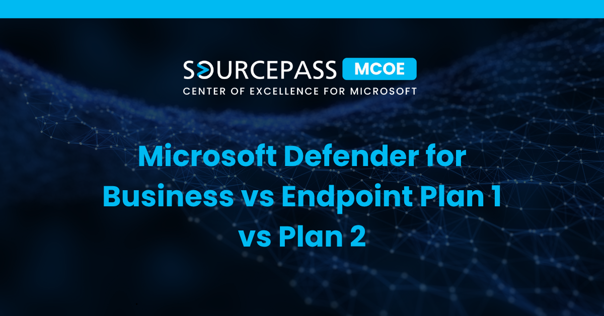 Microsoft Defender for Business vs Endpoint Plan 1 vs Plan 2