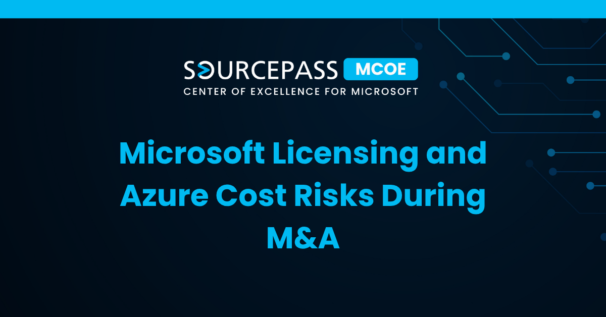 Microsoft Licensing and Azure Cost Risks During M&A