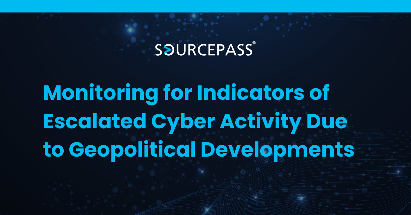 Monitoring for Indicators of Escalated Cyber Activity Due to Geopolitical Developments