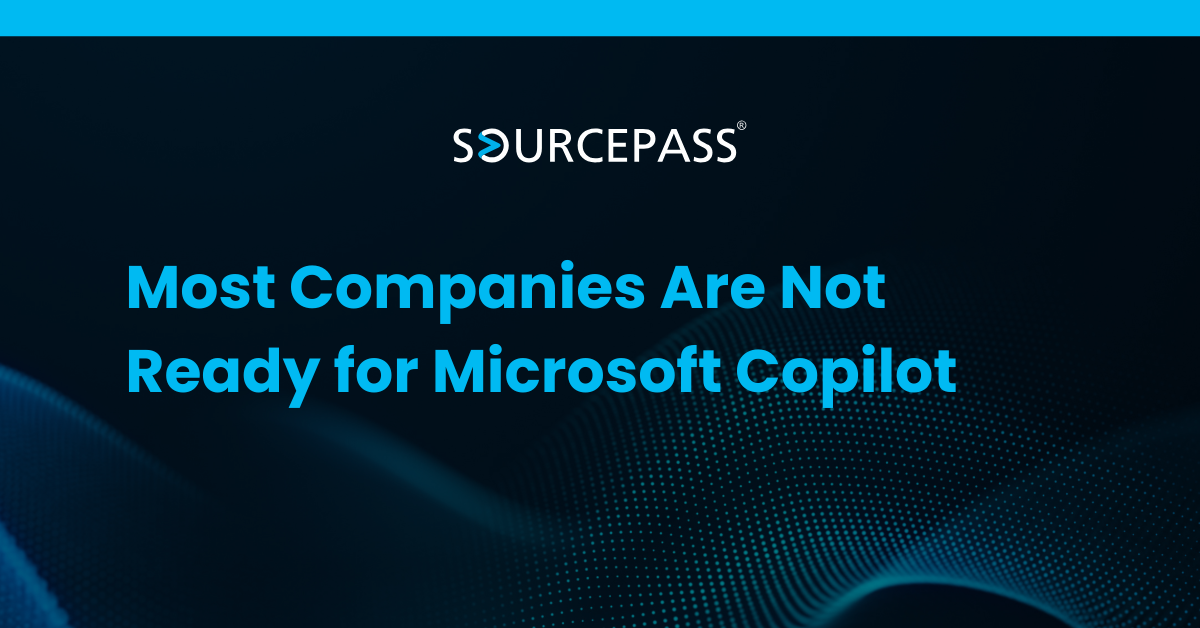 Most Companies Are Not Ready for Microsoft Copilot