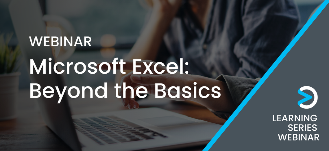 [Learning Series Webinar] Microsoft Excel: Beyond the Basics