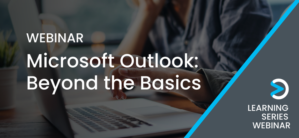 [Learning Series Webinar] Microsoft Outlook: Beyond the Basics