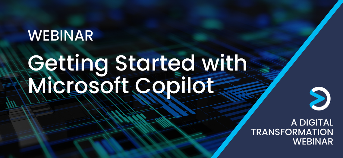 [Digital Transformation Webinar] Getting Started with Copilot