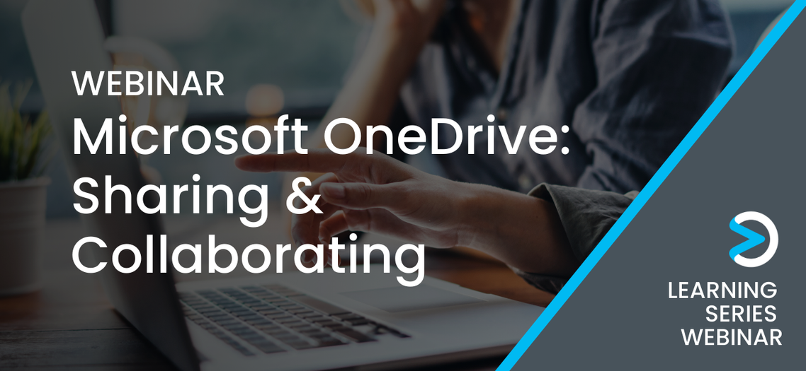 [Learning Series Webinar] Microsoft OneDrive: Sharing and Collaborating Collaborating