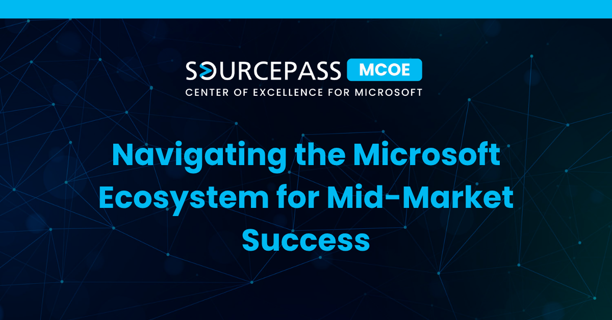 Navigating the Microsoft Ecosystem for Mid-Market Success