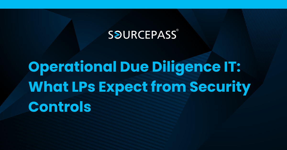 Operational Due Diligence IT: What LPs Expect from Security Controls