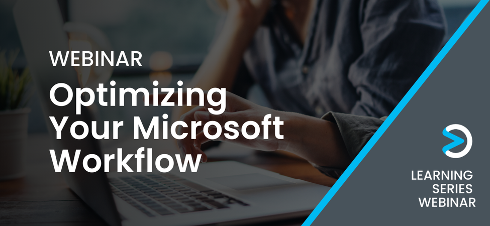 [Learning Series Webinar] Optimizing Your Microsoft Workflow: OneDrive, Teams, and SharePoint