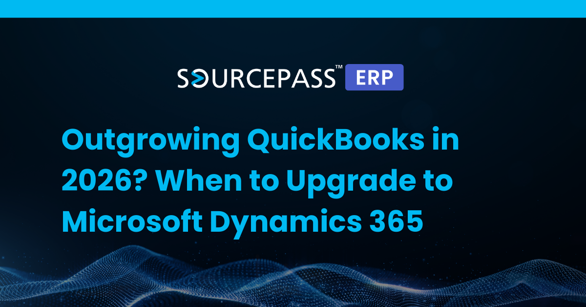 Outgrowing QuickBooks in 2026? When to Upgrade to Microsoft Dynamics 365