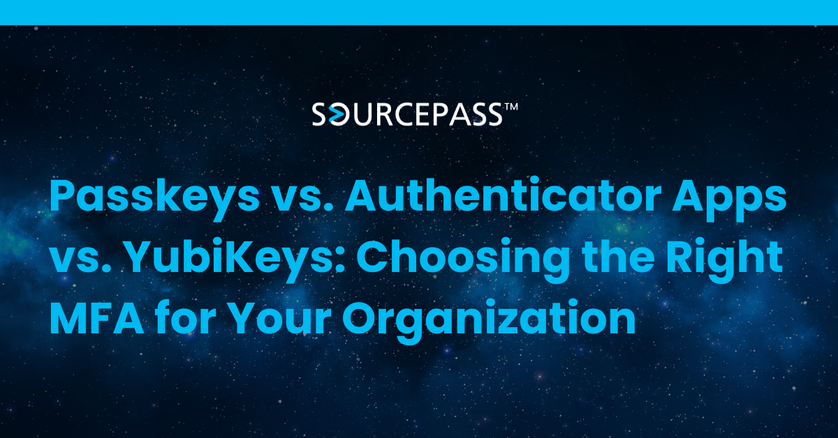 Passkeys vs. Authenticator Apps vs. YubiKeys: Choosing the Right MFA