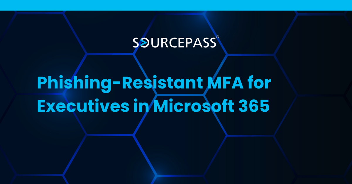 Phishing-Resistant MFA for Executives in Microsoft 365