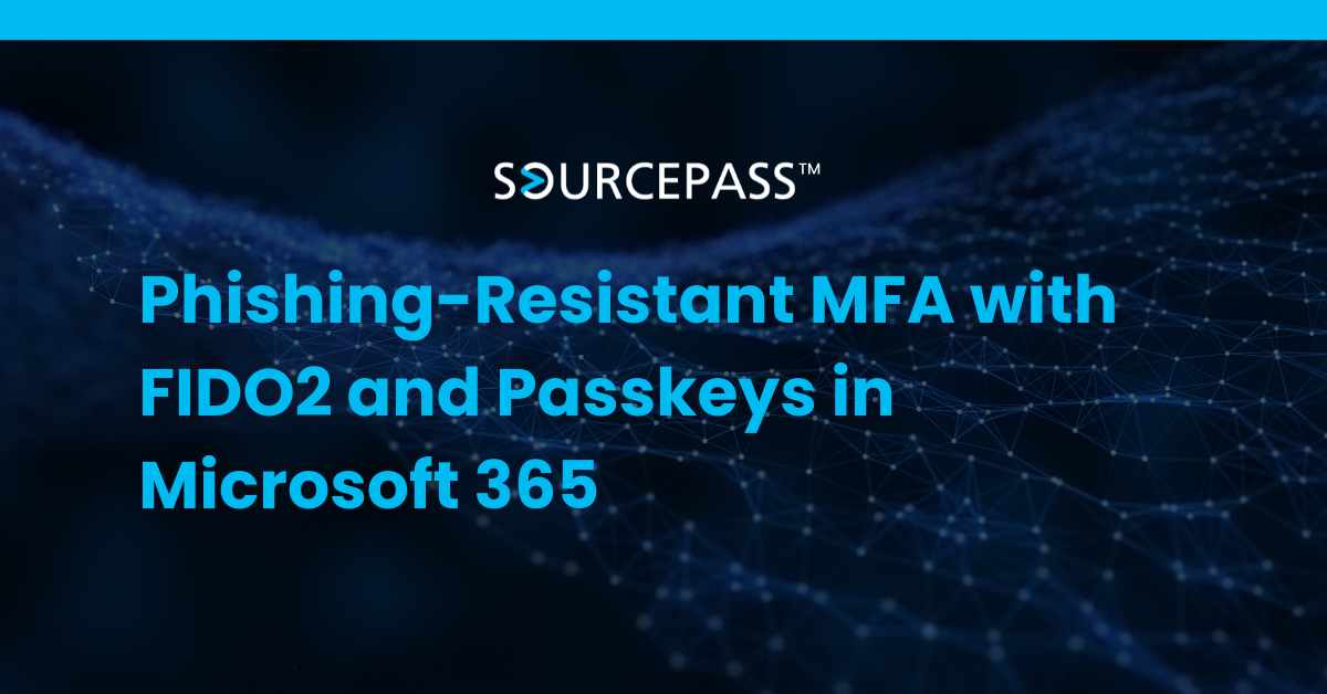 Phishing-Resistant MFA with FIDO2 and Passkeys in Microsoft 365